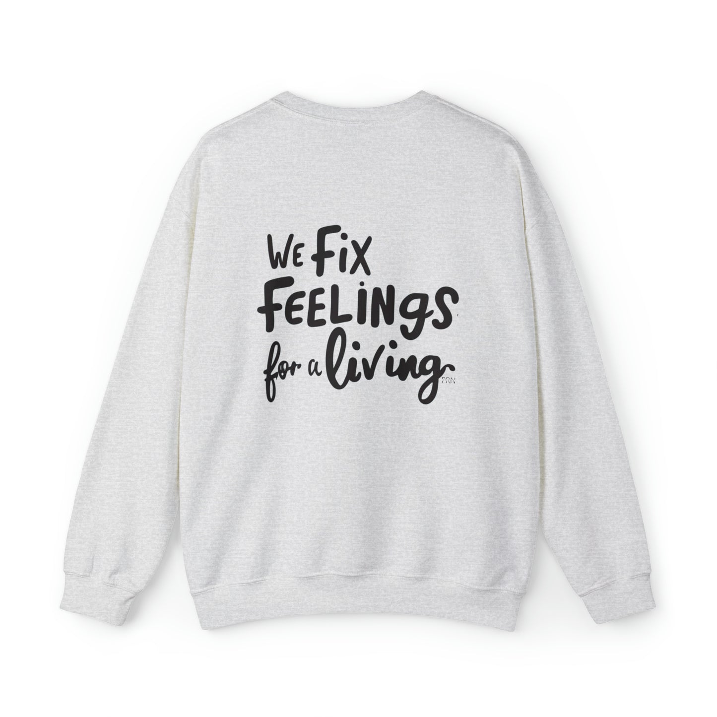 "We Fix Feelings For a Living" Unisex Crewneck Sweatshirt