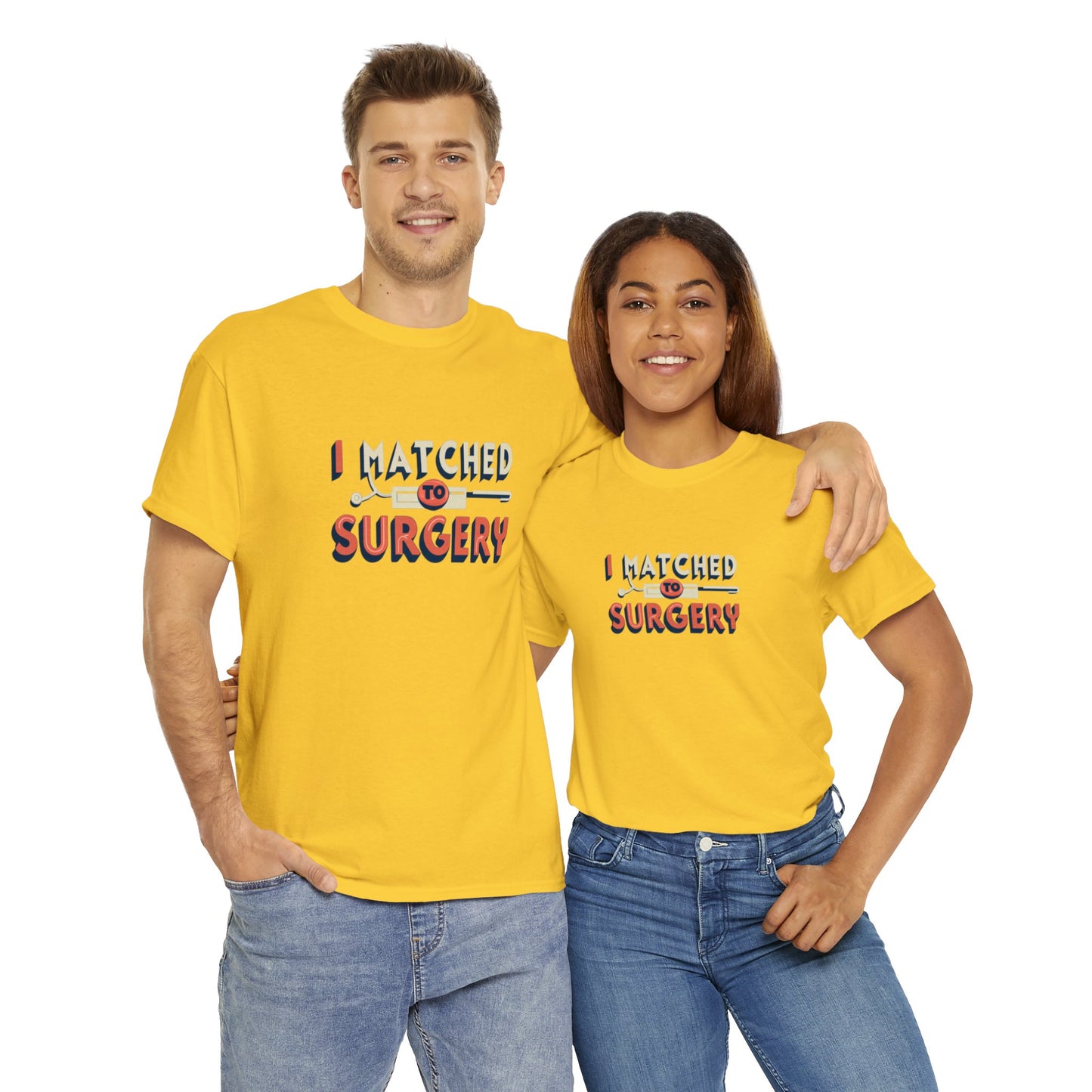 "I Matched to Surgery" 2 Unisex Heavy Cotton Tee