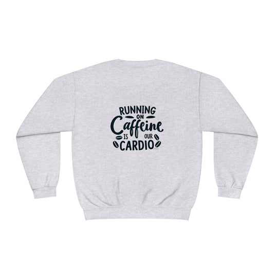 "Running on Caffeine is Our Cardio" Unisex Crewneck Sweatshirt