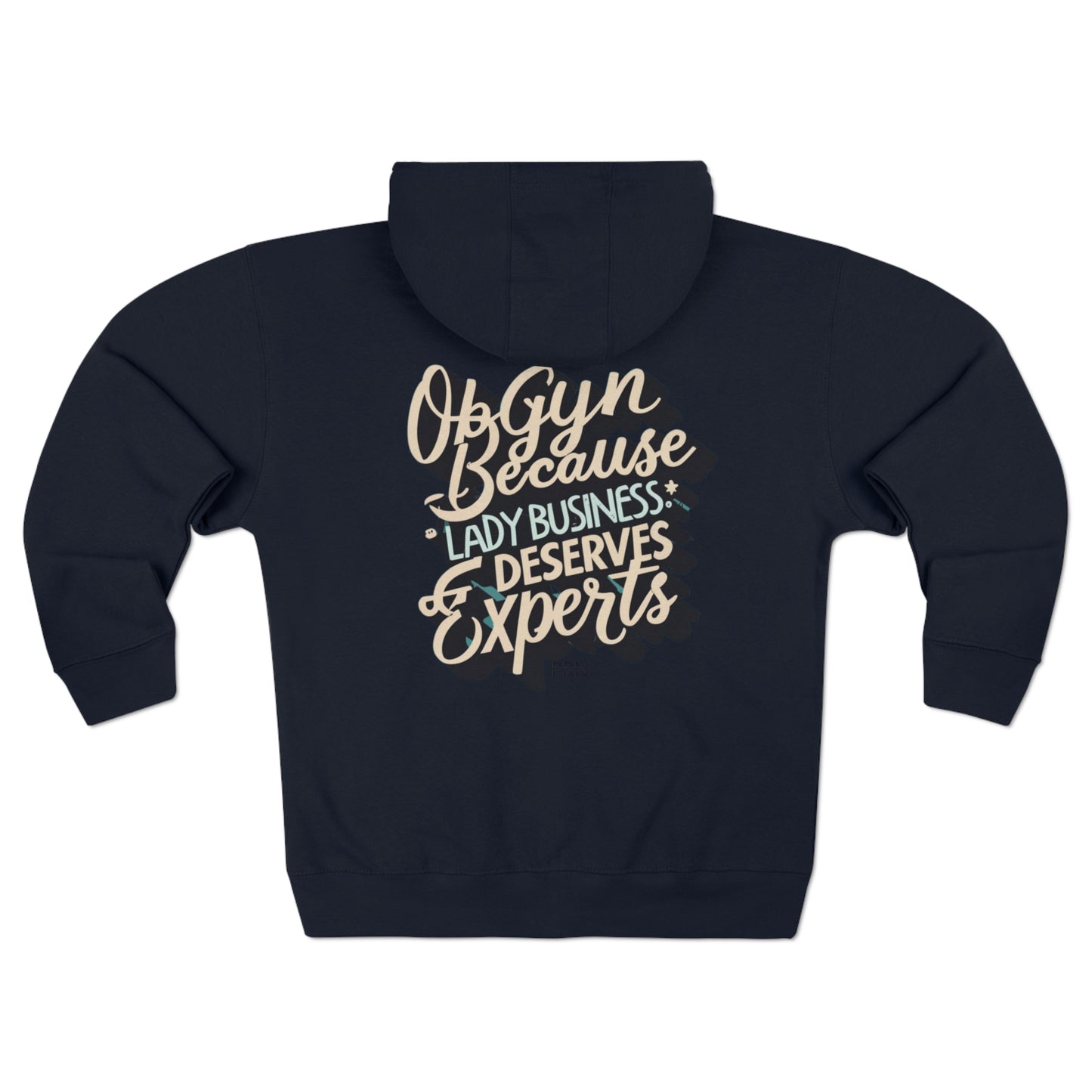 "Lady Business Deserves Experts" Unisex Full Zip Hoodie