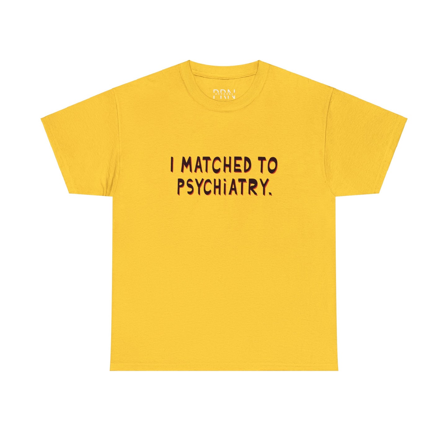 "I Matched to Psychiatry" 2 Unisex Heavy Cotton Tee