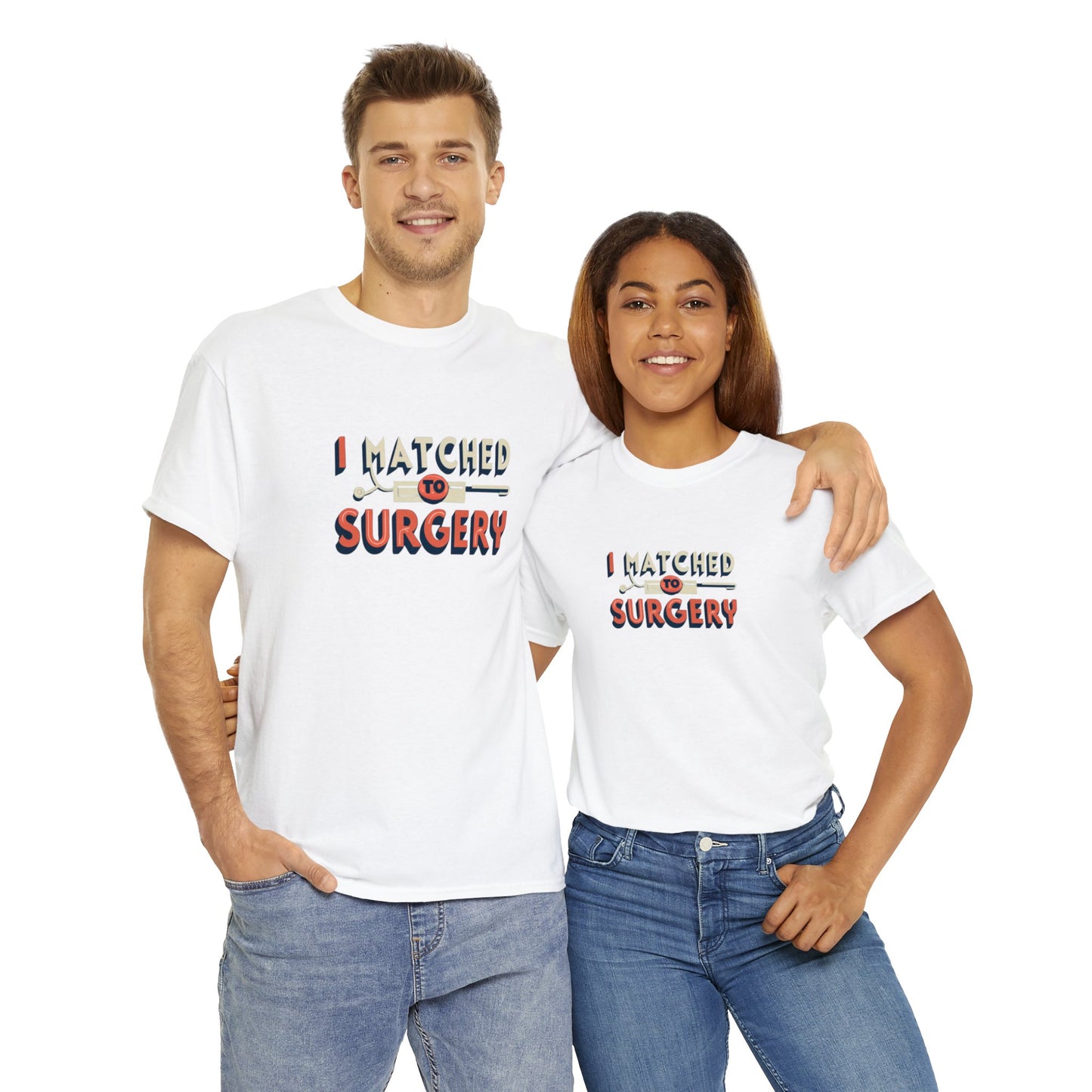 "I Matched to Surgery" 2 Unisex Heavy Cotton Tee