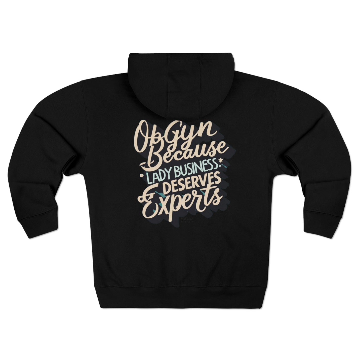 "Lady Business Deserves Experts" Unisex Full Zip Hoodie