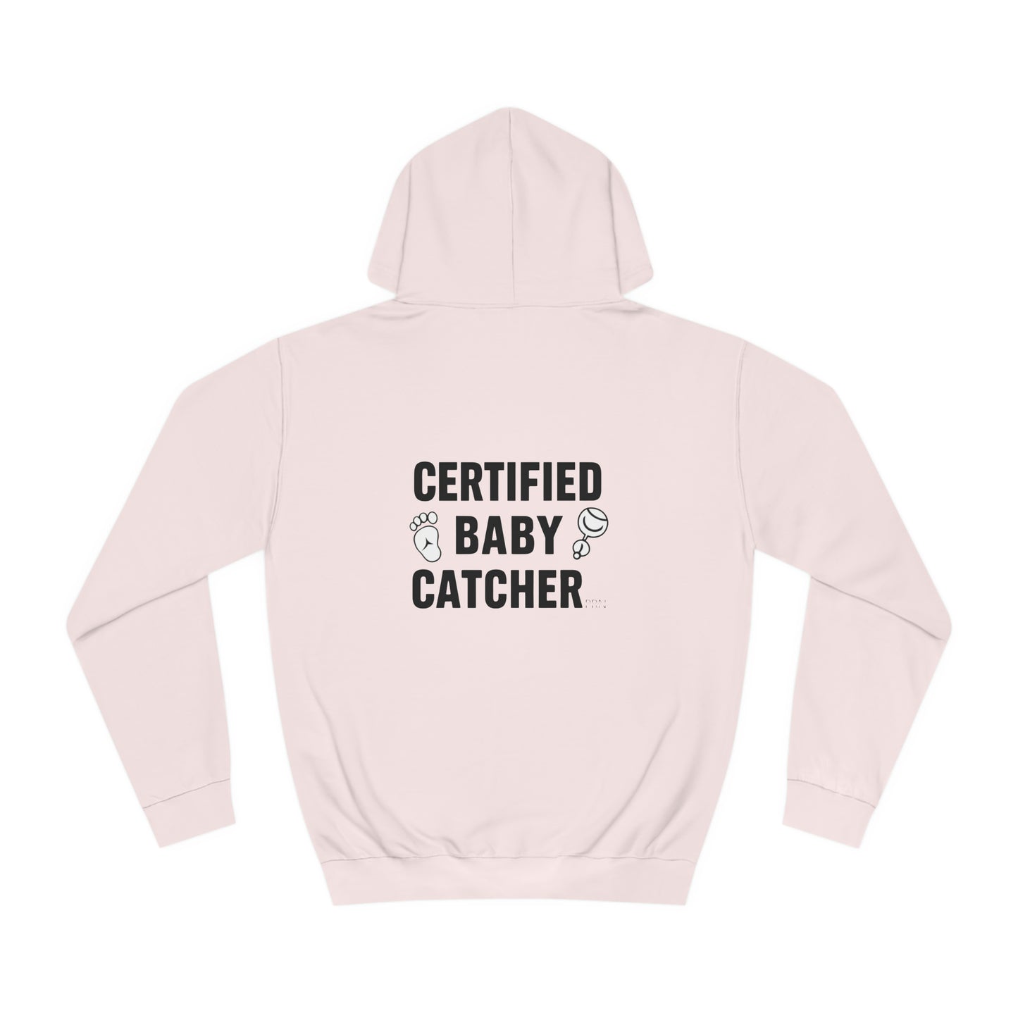 "Certified Baby Catcher" Unisex College Hoodie