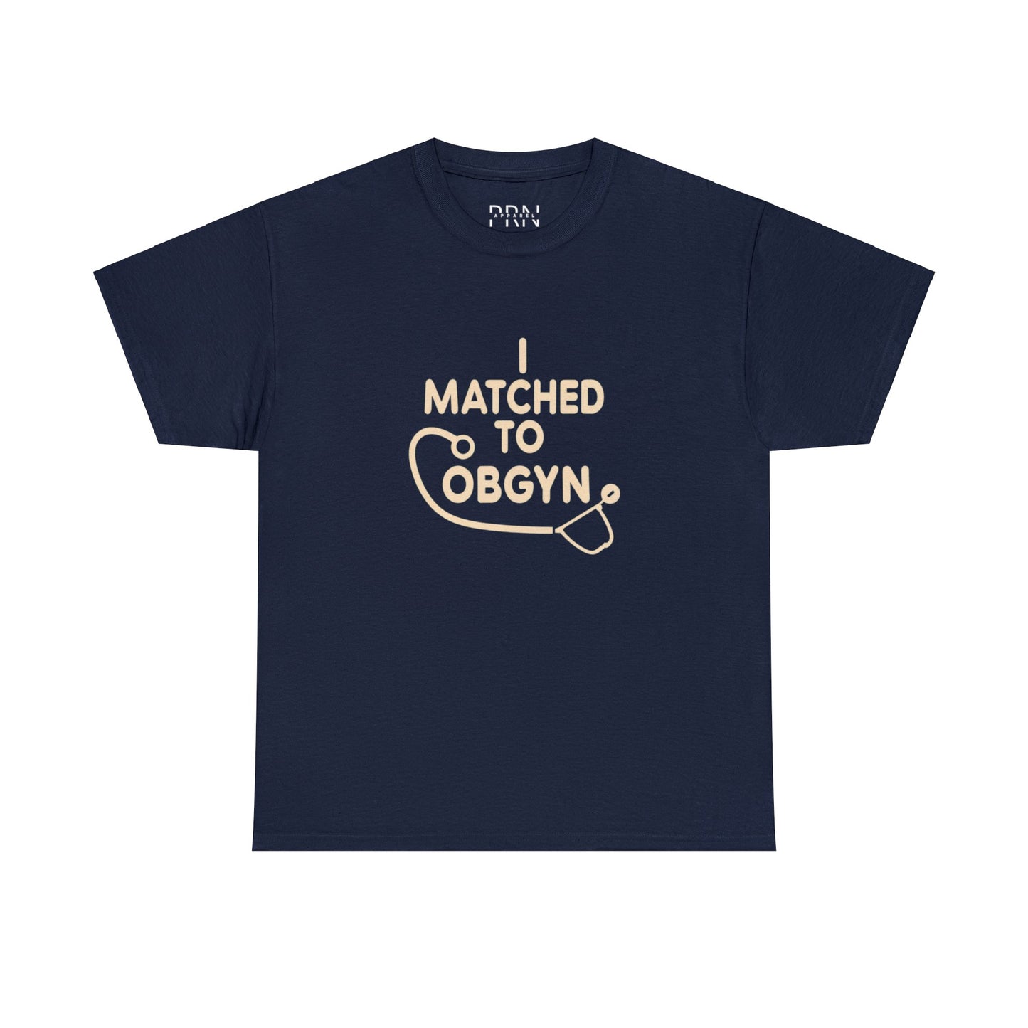 "I Matched to OBGYN" Unisex Heavy Cotton Tee