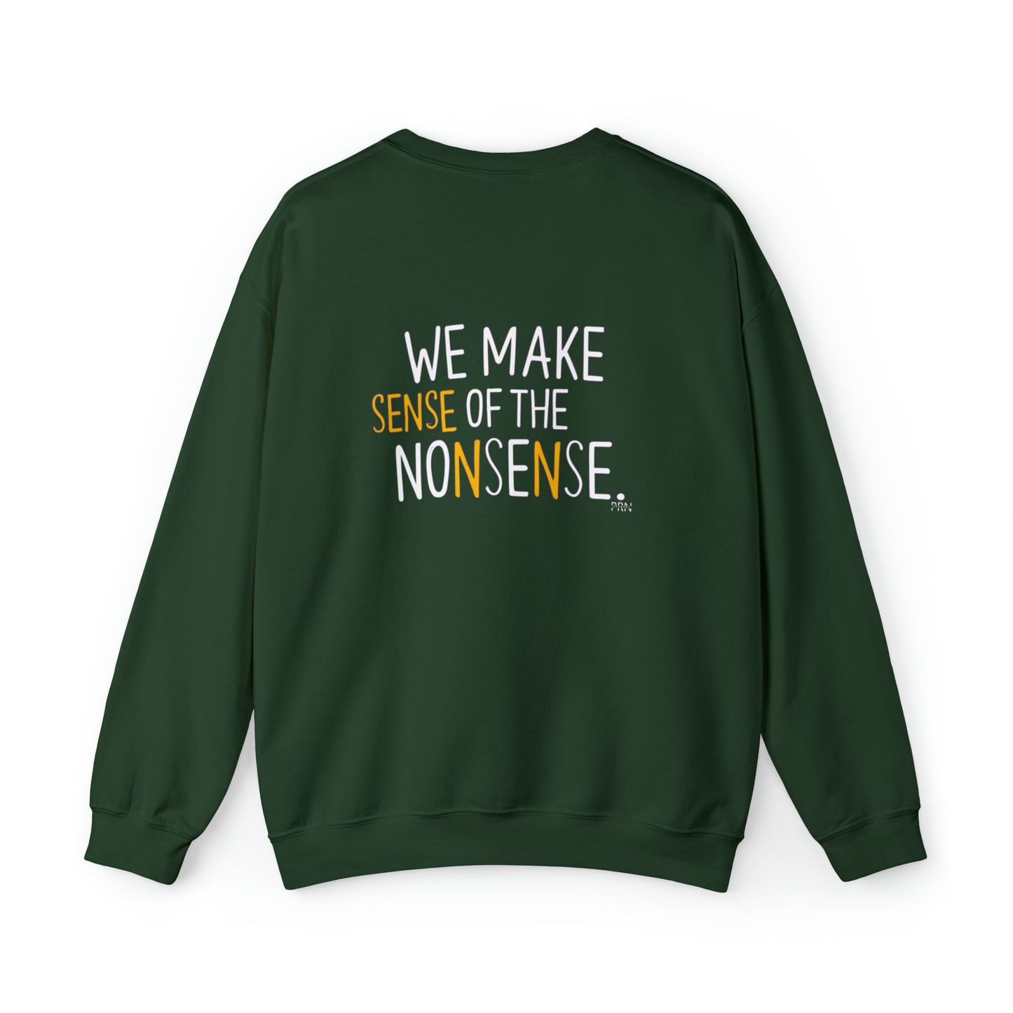 "We Make Sense of the Nonsense" Unisex Crewneck Sweatshirt