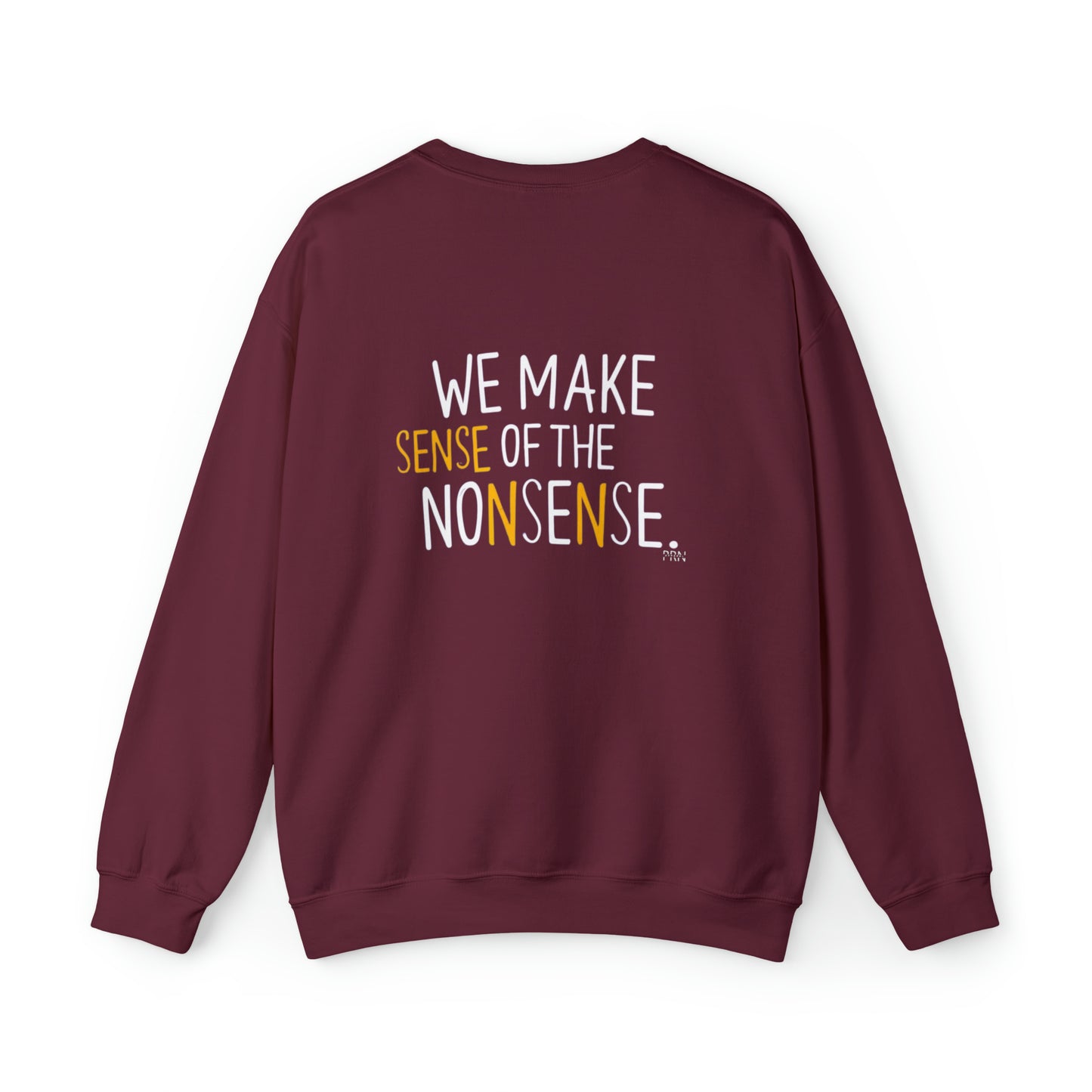 "We Make Sense of the Nonsense" Unisex Crewneck Sweatshirt