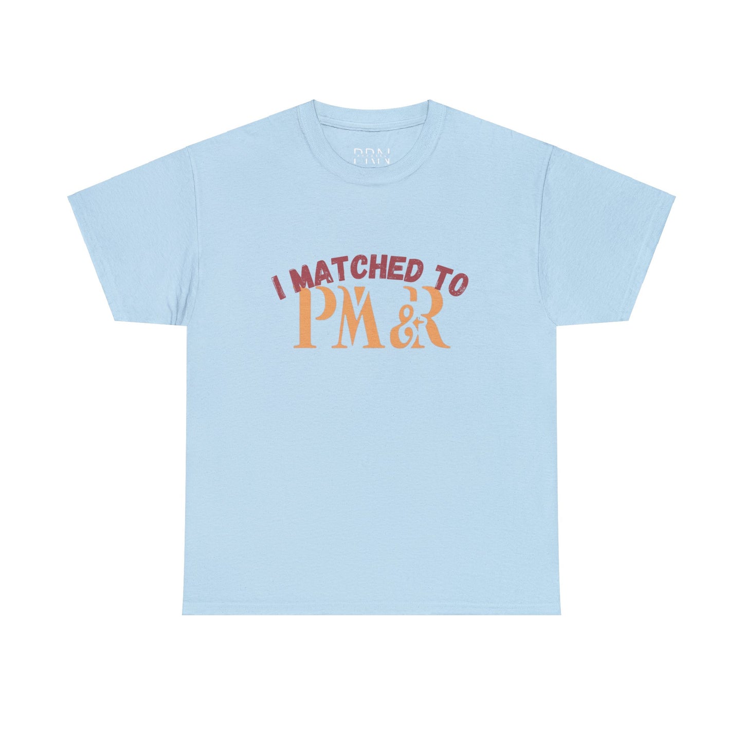 "I Matched to PM&R" Unisex Heavy Cotton Tee