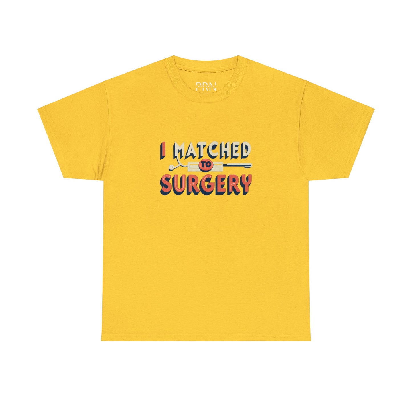 "I Matched to Surgery" 2 Unisex Heavy Cotton Tee