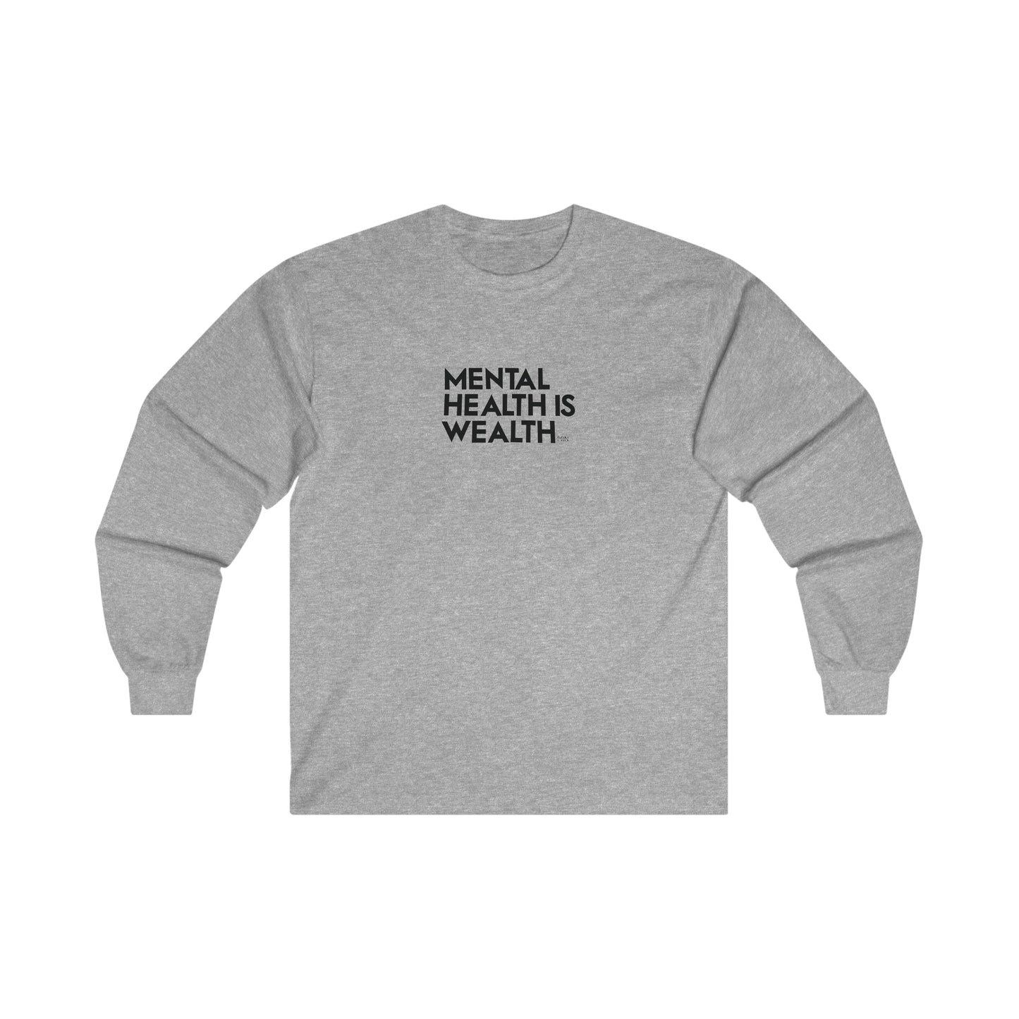 "Mental Health is Wealth" Long Sleeve