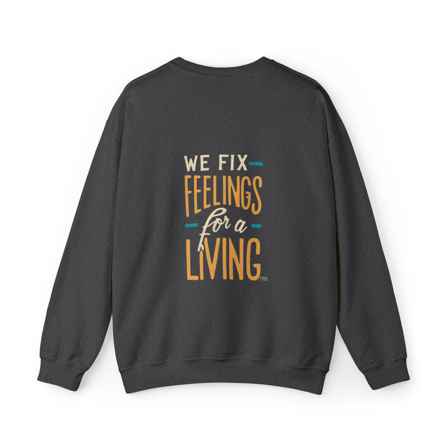 "We Fix Feelings For a Living" Unisex Crewneck Sweatshirt