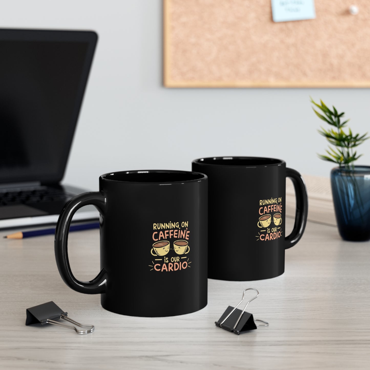 "Running on Caffeine is Our Cardio" 11oz Black Mug