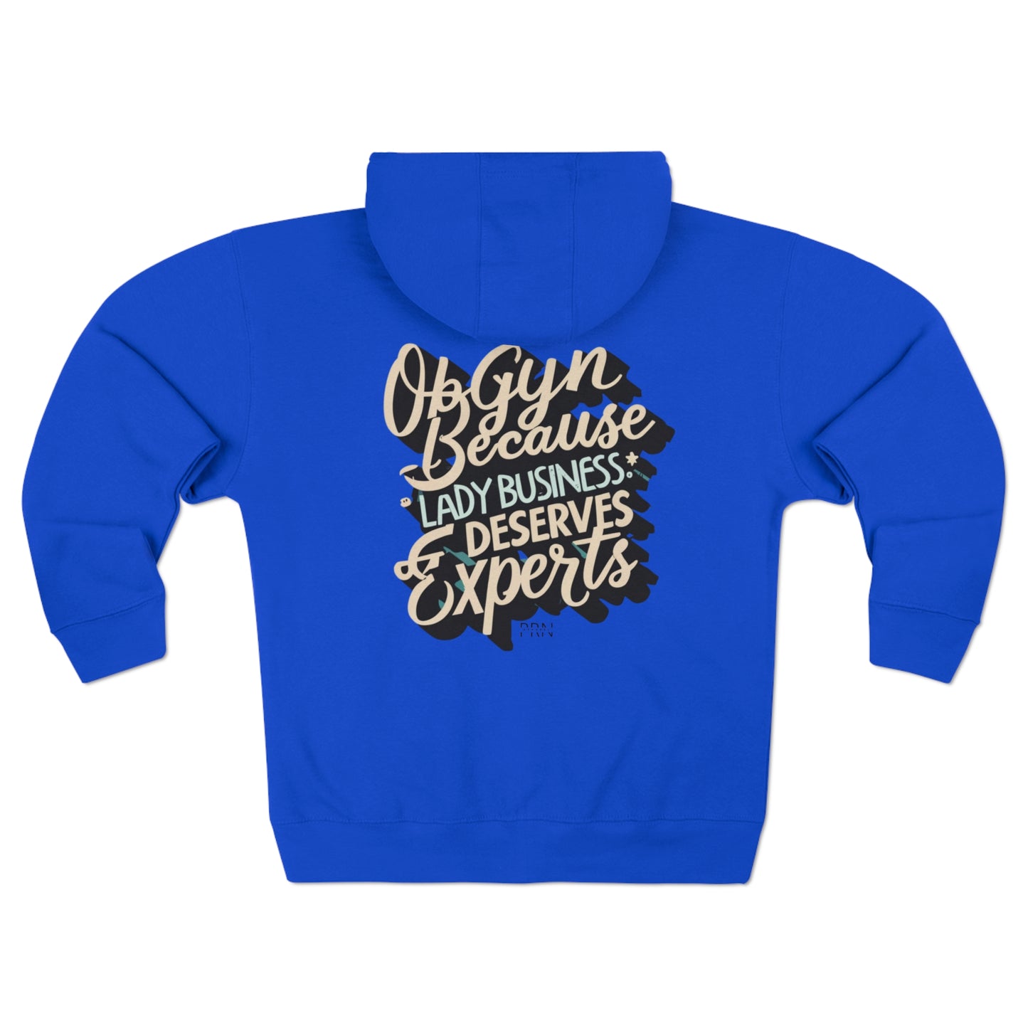 "Lady Business Deserves Experts" Unisex Full Zip Hoodie