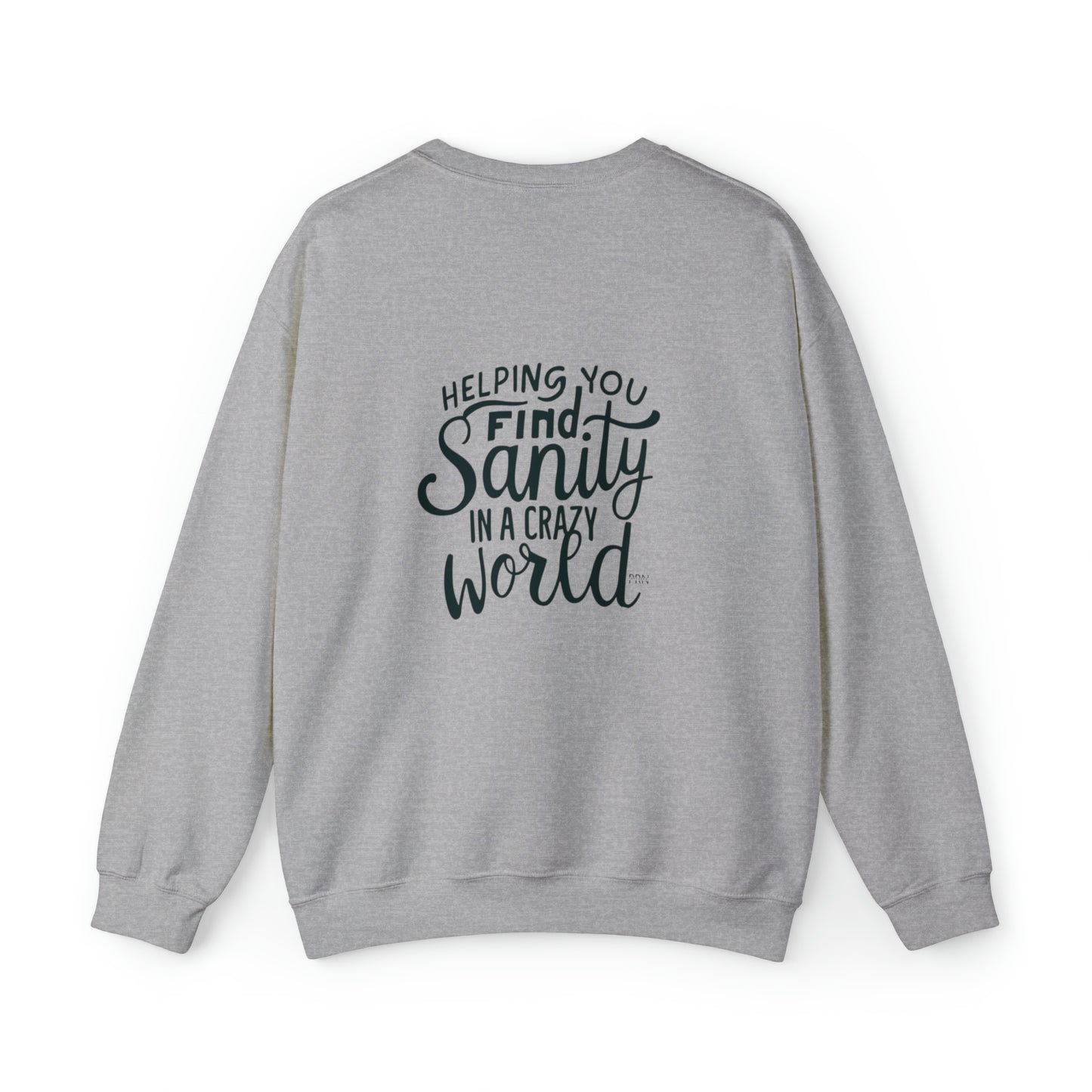 "Helping You Find Sanity in a Crazy World" Unisex Crewneck Sweatshirt