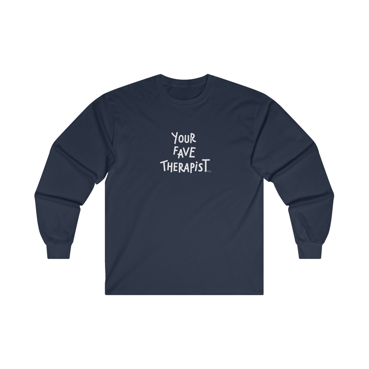 "Your Fave Therapist" Long Sleeve