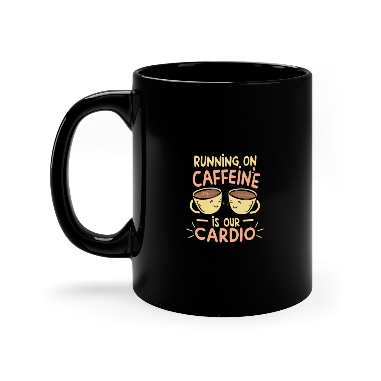 "Running on Caffeine is Our Cardio" 11oz Black Mug