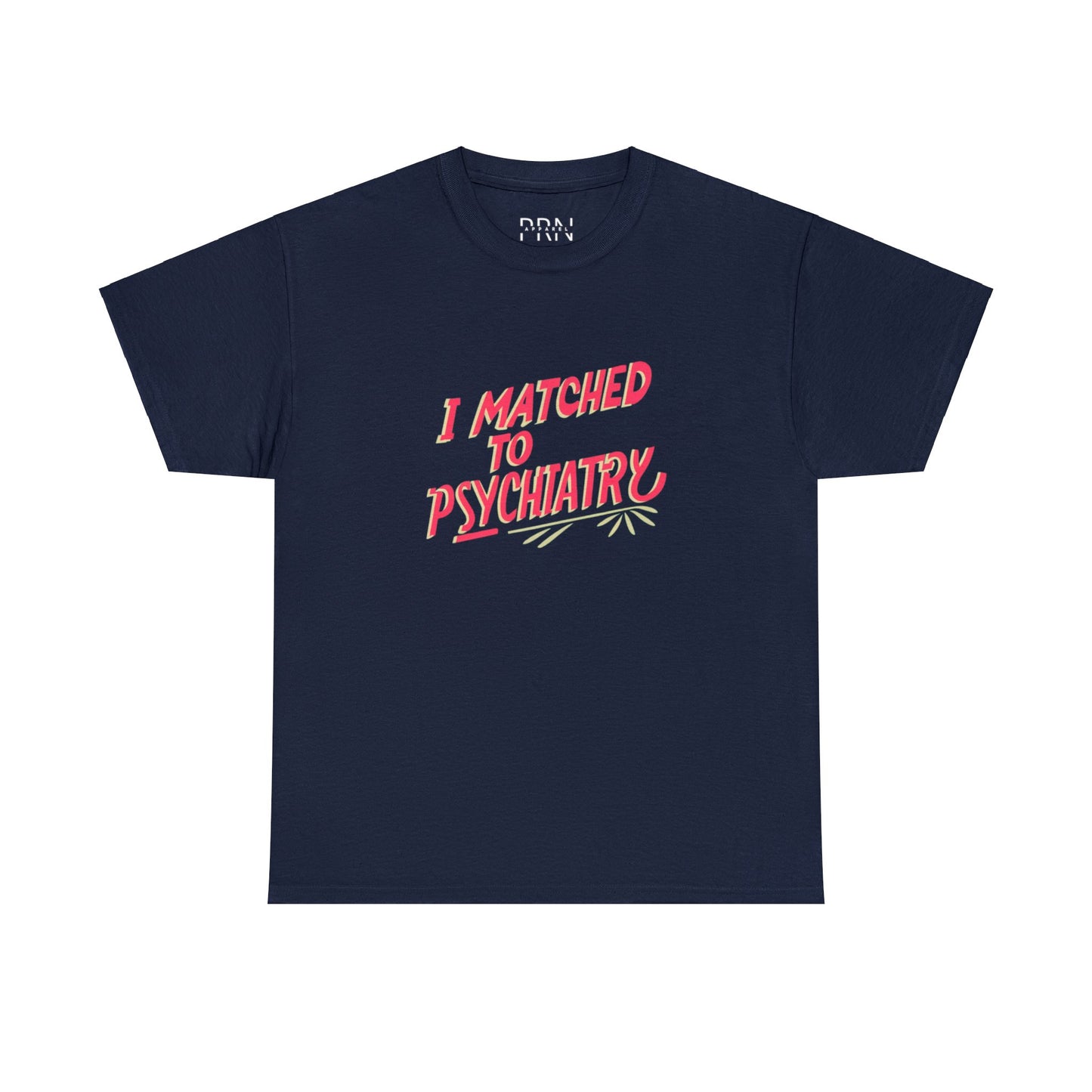 "I Matched to Psychiatry" 3 Unisex Heavy Cotton Tee