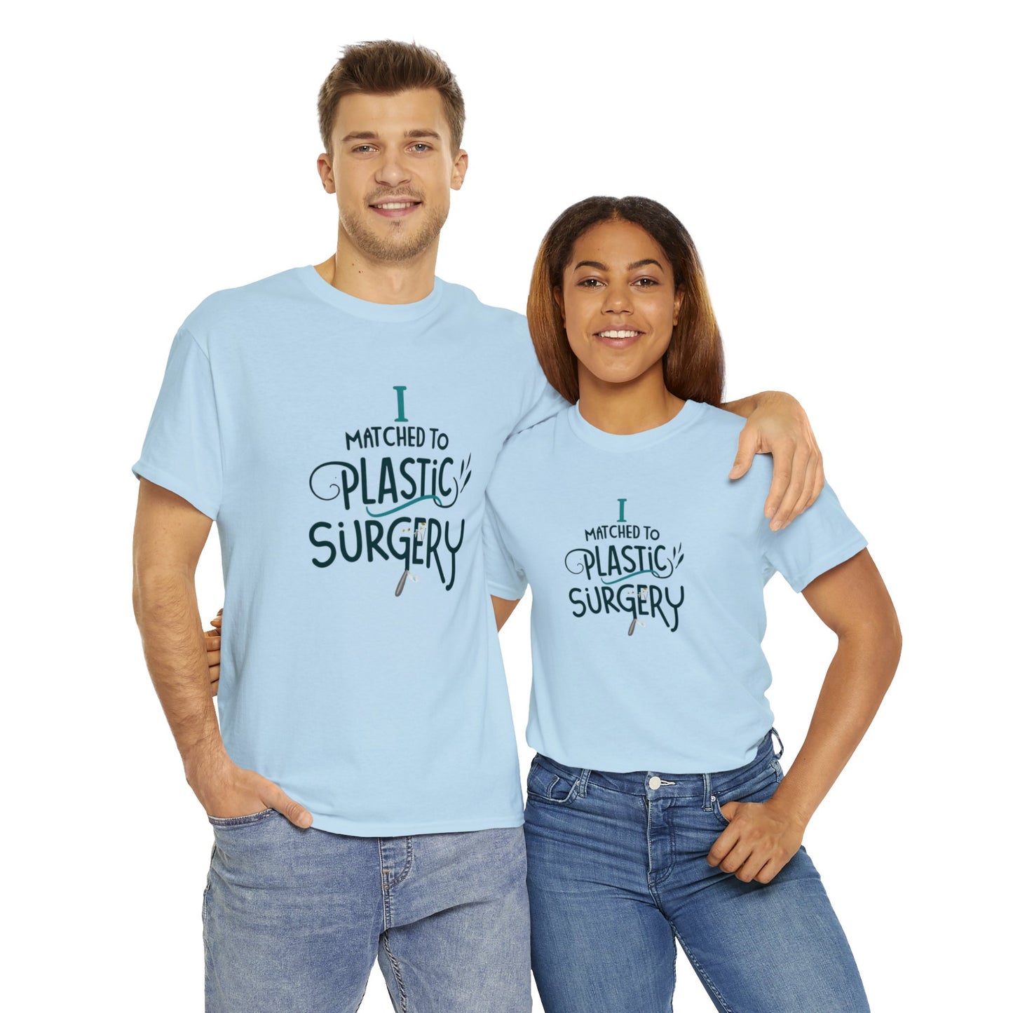 "I Matched to Plastic Surgery" 2 Unisex Heavy Cotton Tee