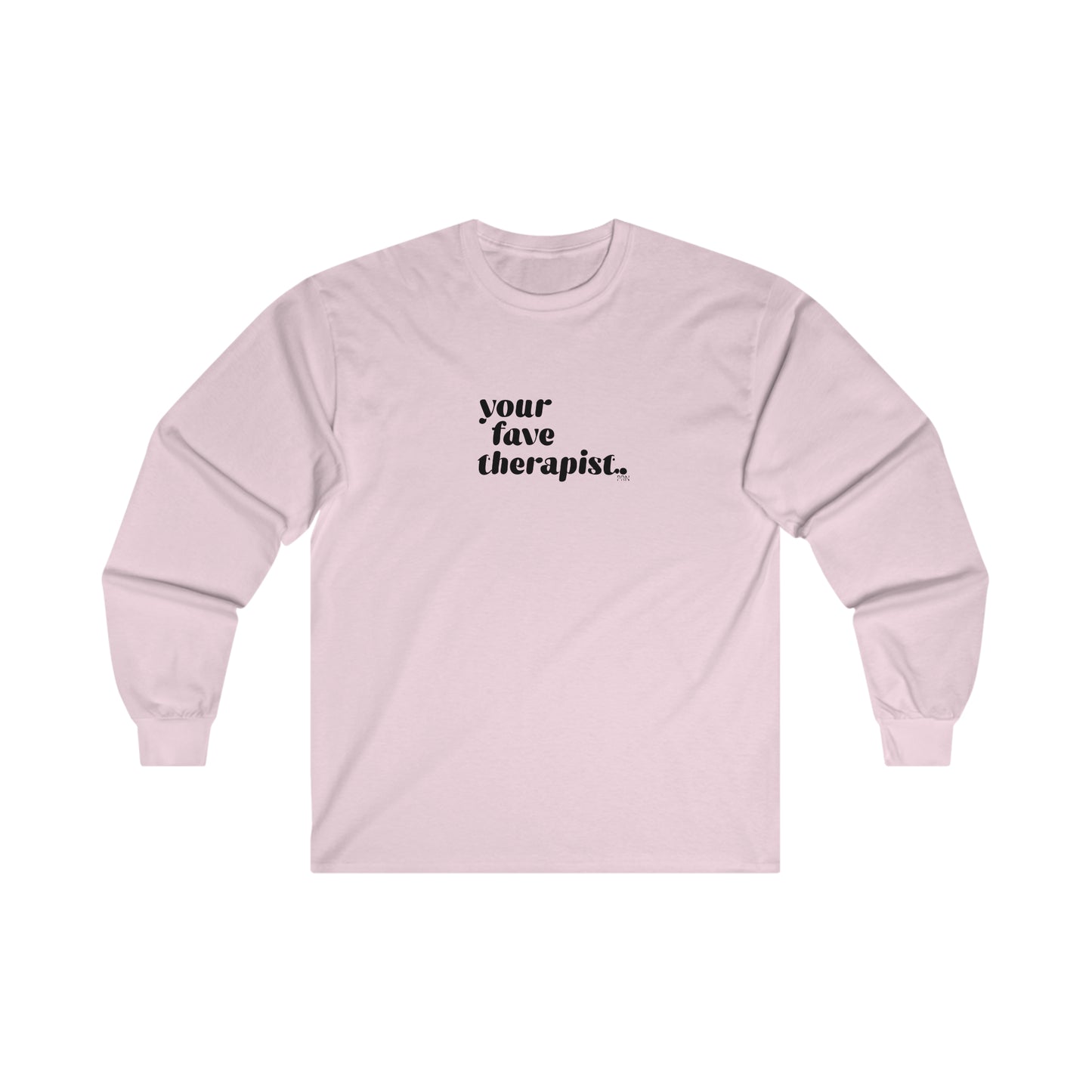 "Your Fave Therapist" Long Sleeve