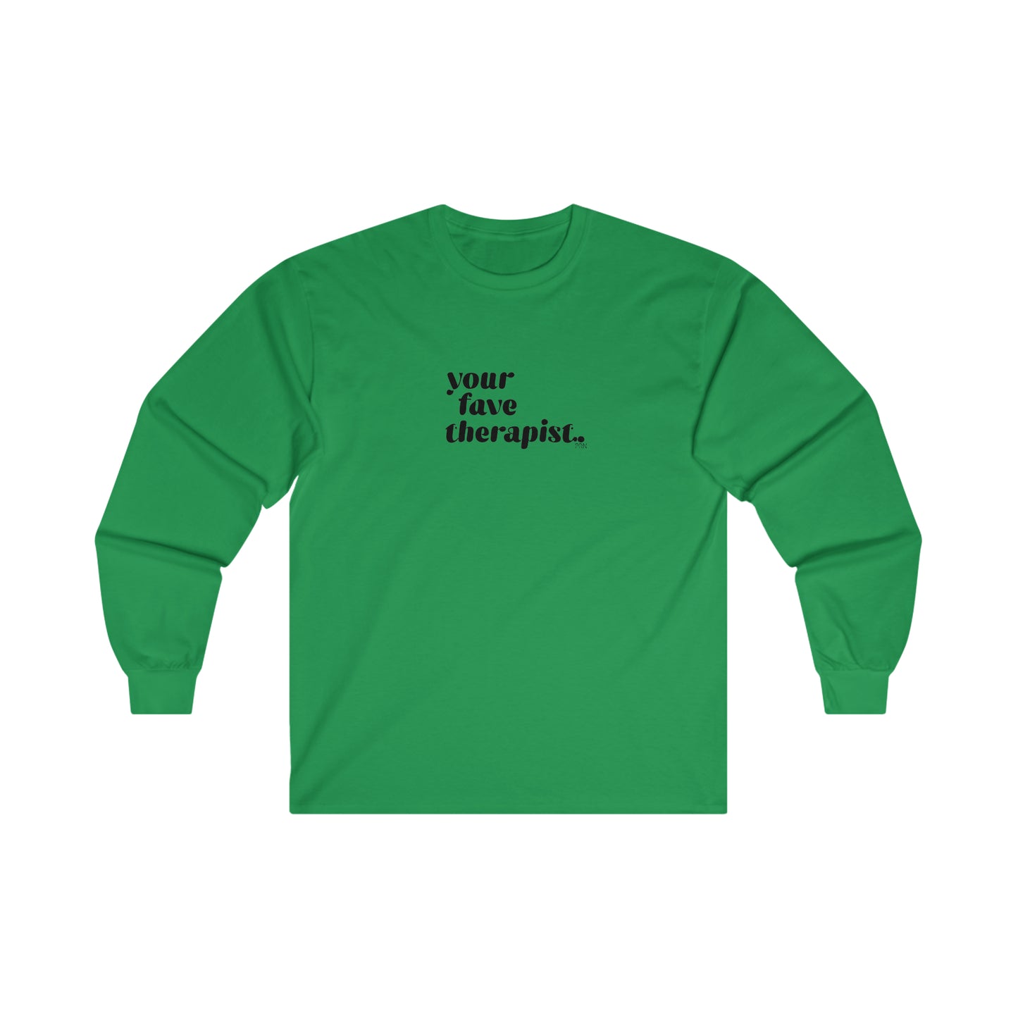 "Your Fave Therapist" Long Sleeve