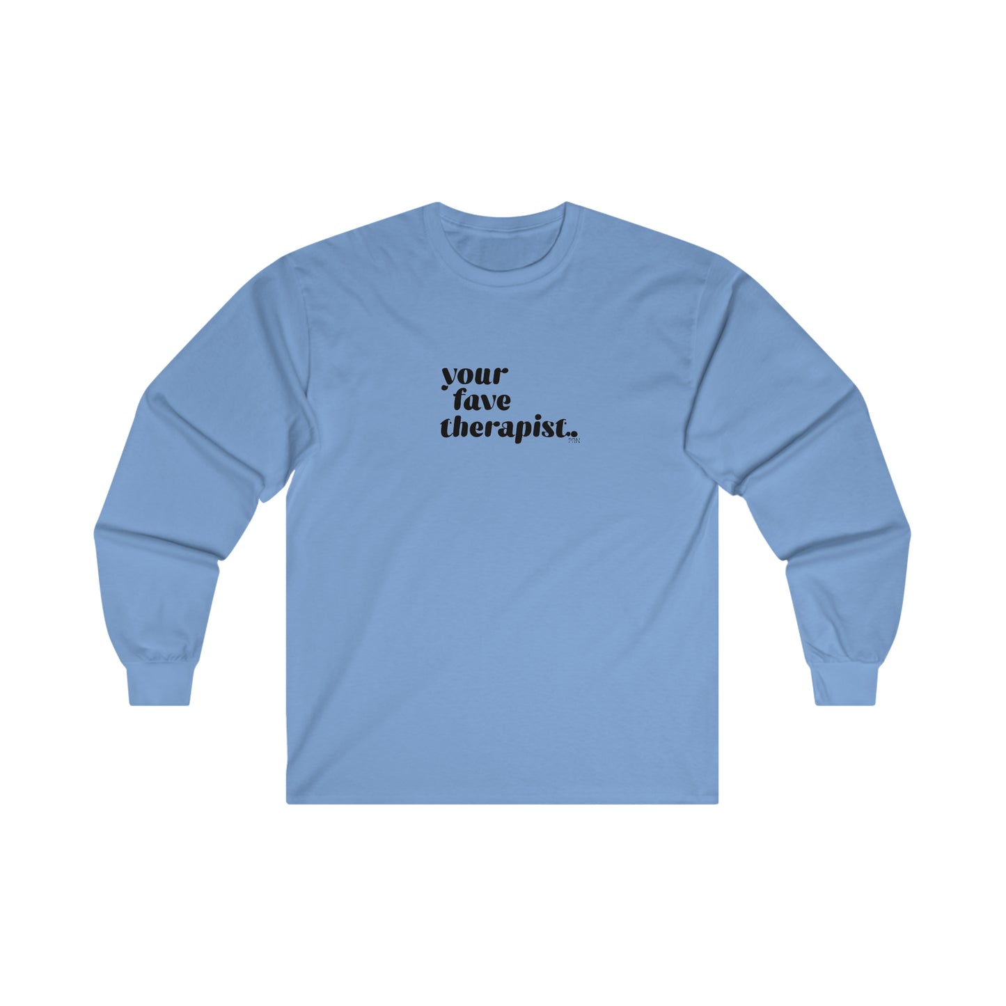 "Your Fave Therapist" Long Sleeve