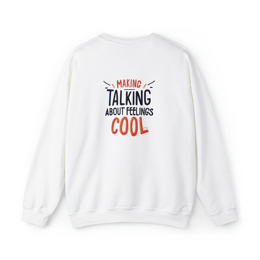 "Making Talking About Feelings Cool" Unisex Crewneck Sweatshirt