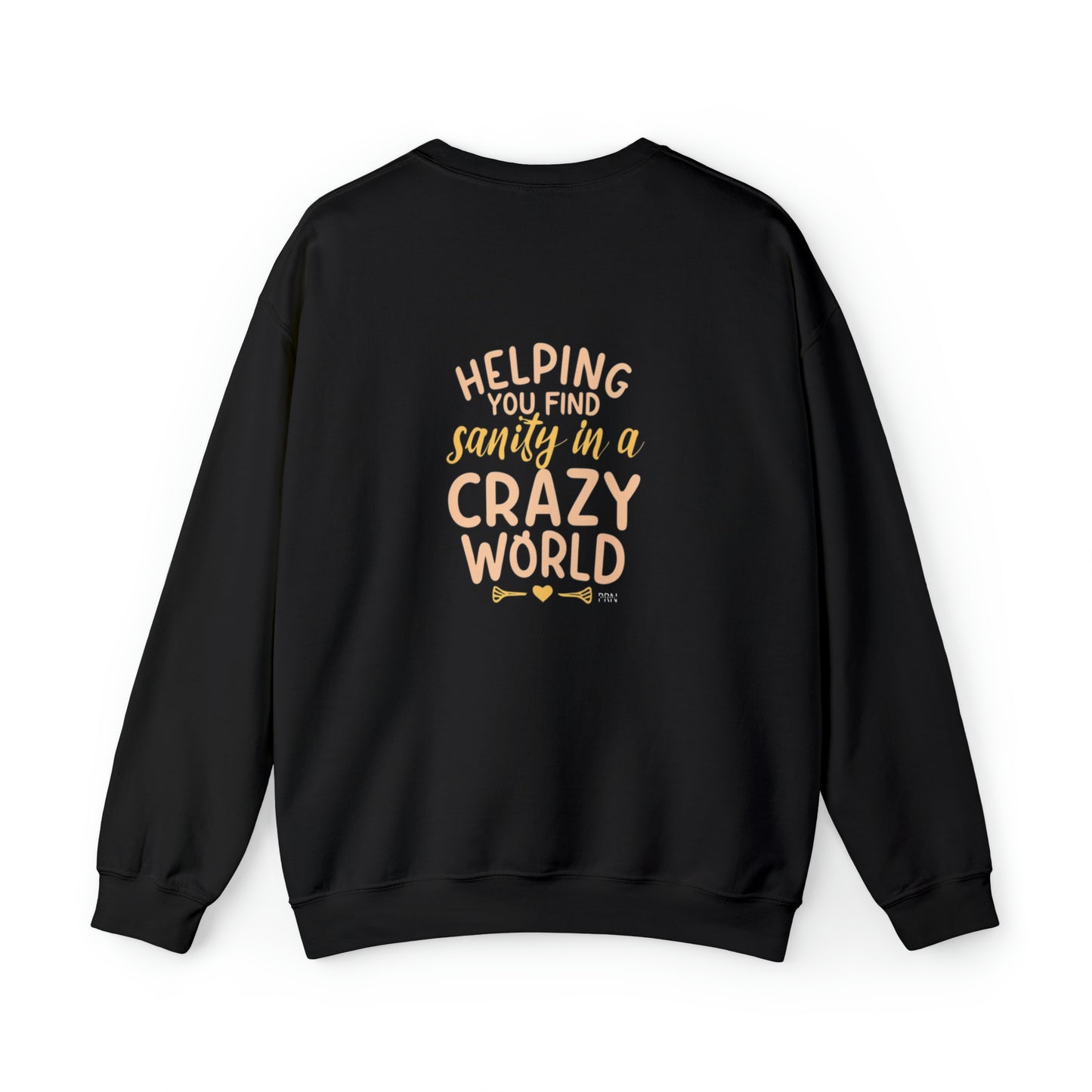 "Helping You Find Sanity in a Crazy World" Unisex Crewneck Sweatshirt