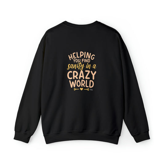 "Helping You Find Sanity in a Crazy World" Unisex Crewneck Sweatshirt