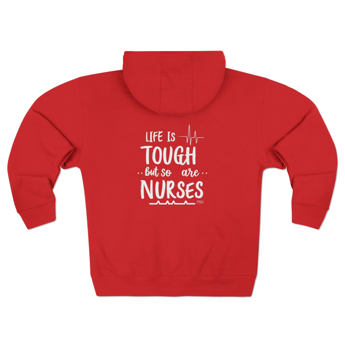 Life is Tough , But So Are Nurses" Unisex Full Zip Hoodie