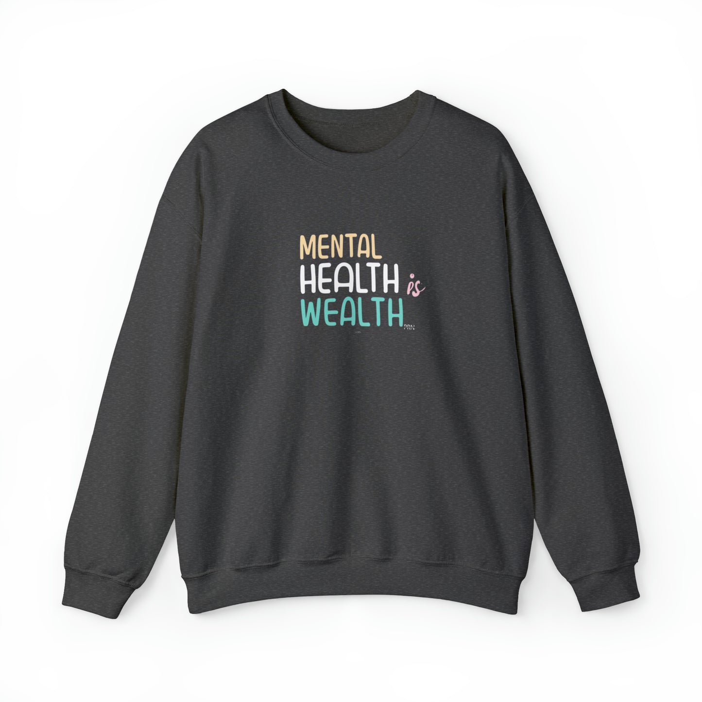 "Mental Health is Wealth" Unisex Crewneck Sweatshirt