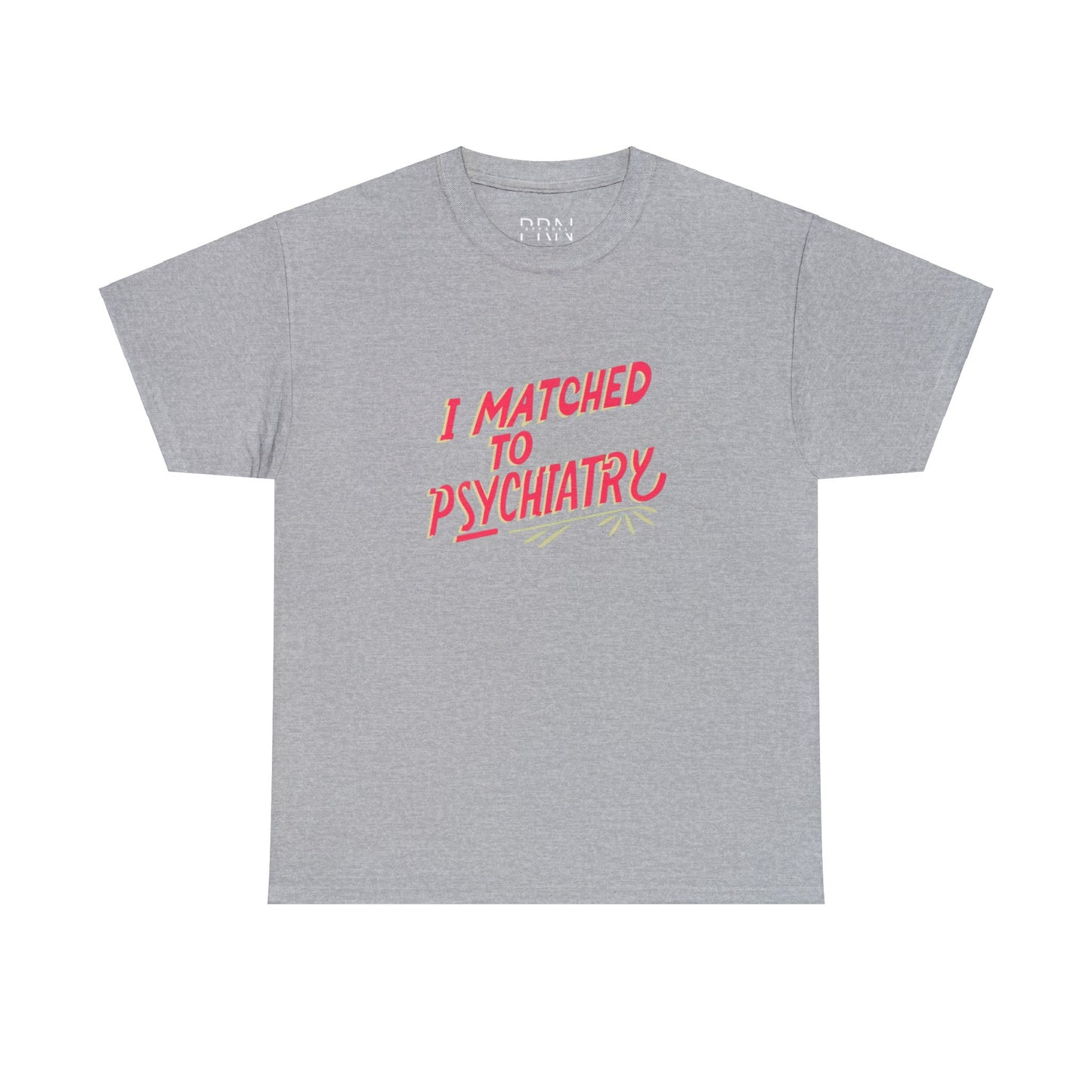 "I Matched to Psychiatry" 3 Unisex Heavy Cotton Tee