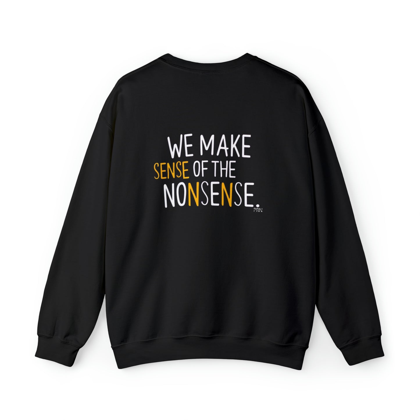 "We Make Sense of the Nonsense" Unisex Crewneck Sweatshirt