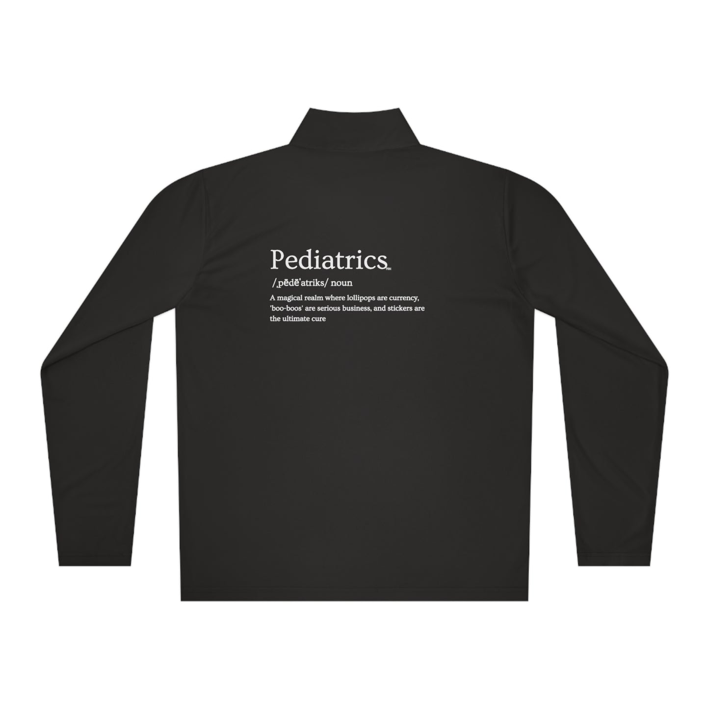 "Pediatrics Definition" Unisex Quarter-Zip Pullover