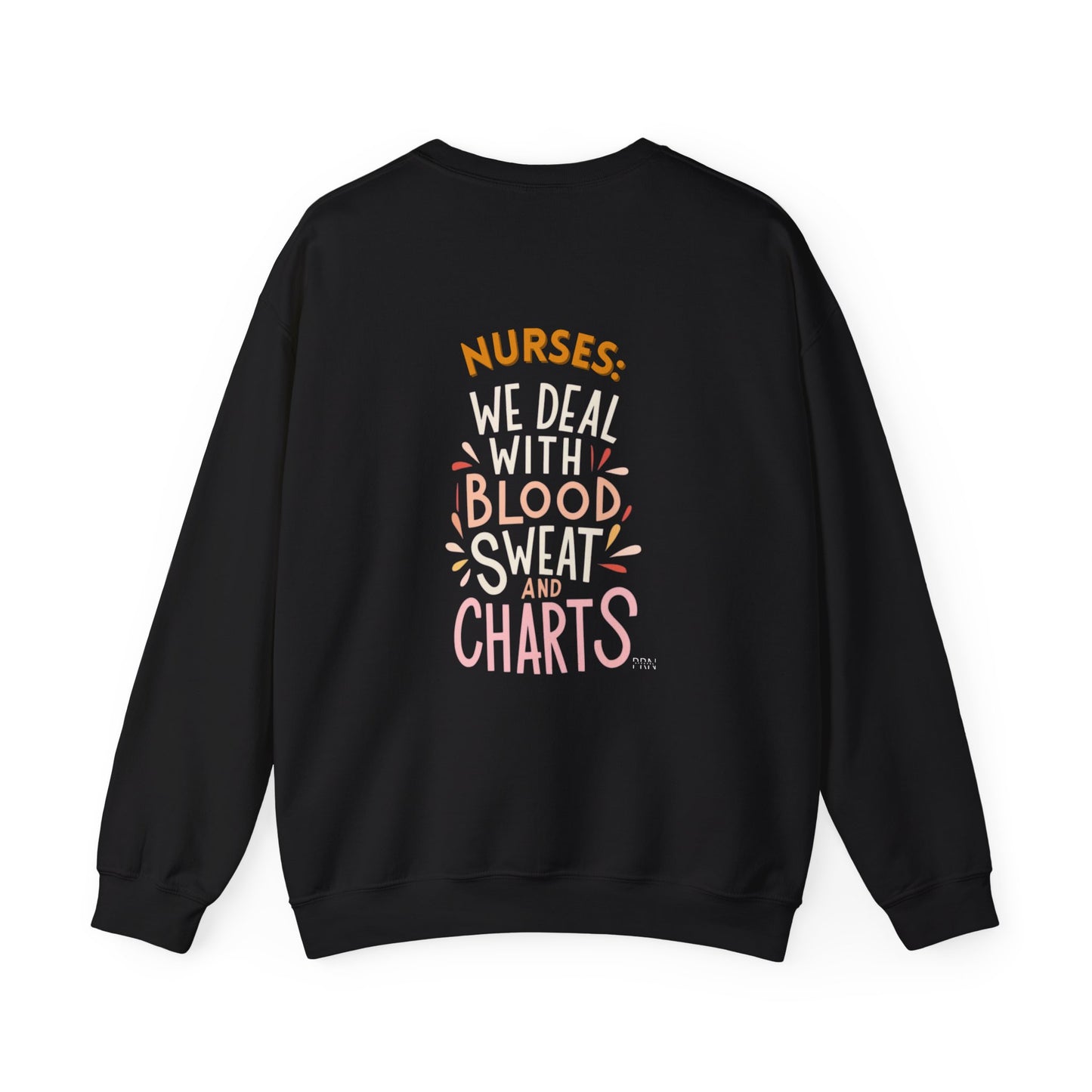 "Nurses: We Deal w/ Blood, Sweat & Charts" Unisex Crewneck