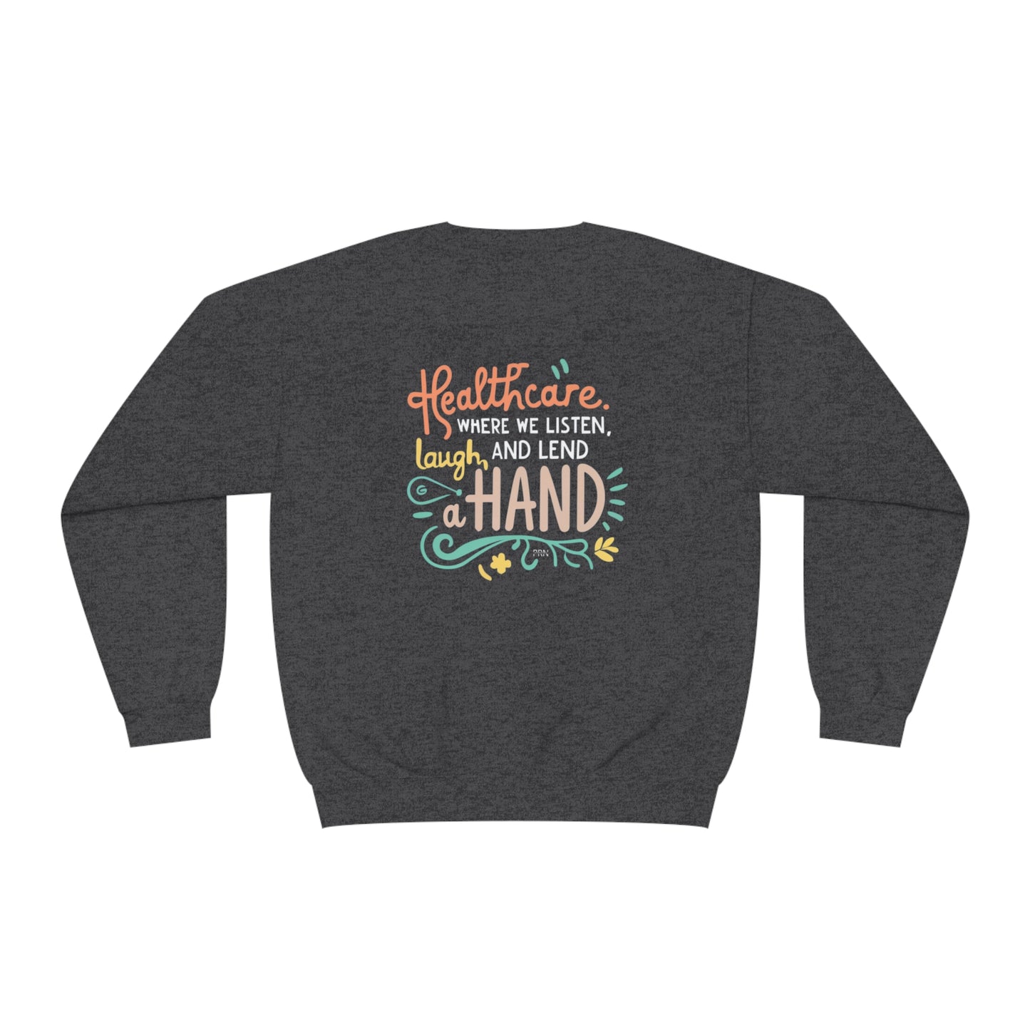 "Listen, Laugh & Lend a Hand" Unisex Crewneck Sweatshirt