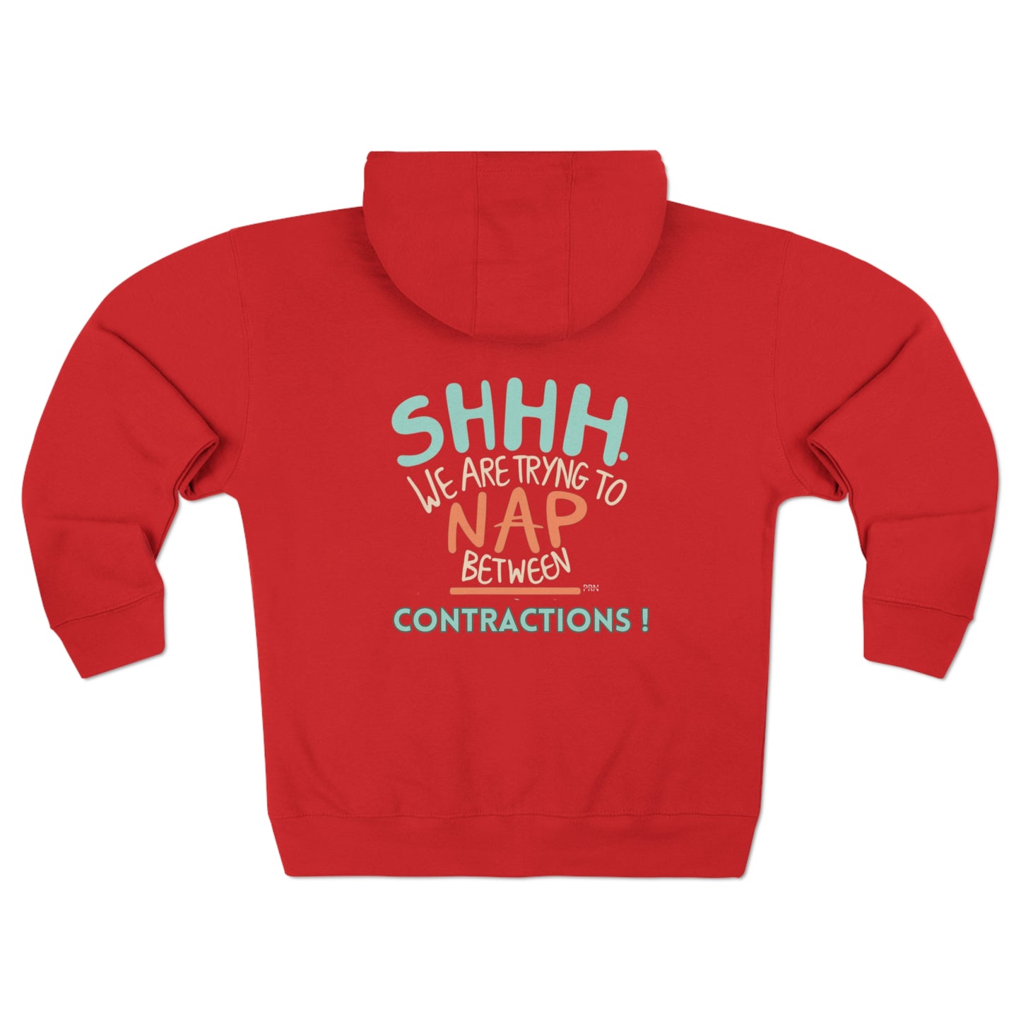 "We Are Trying to Nap Between Contractions" Unisex Full Zip Hooded Sweatshirt