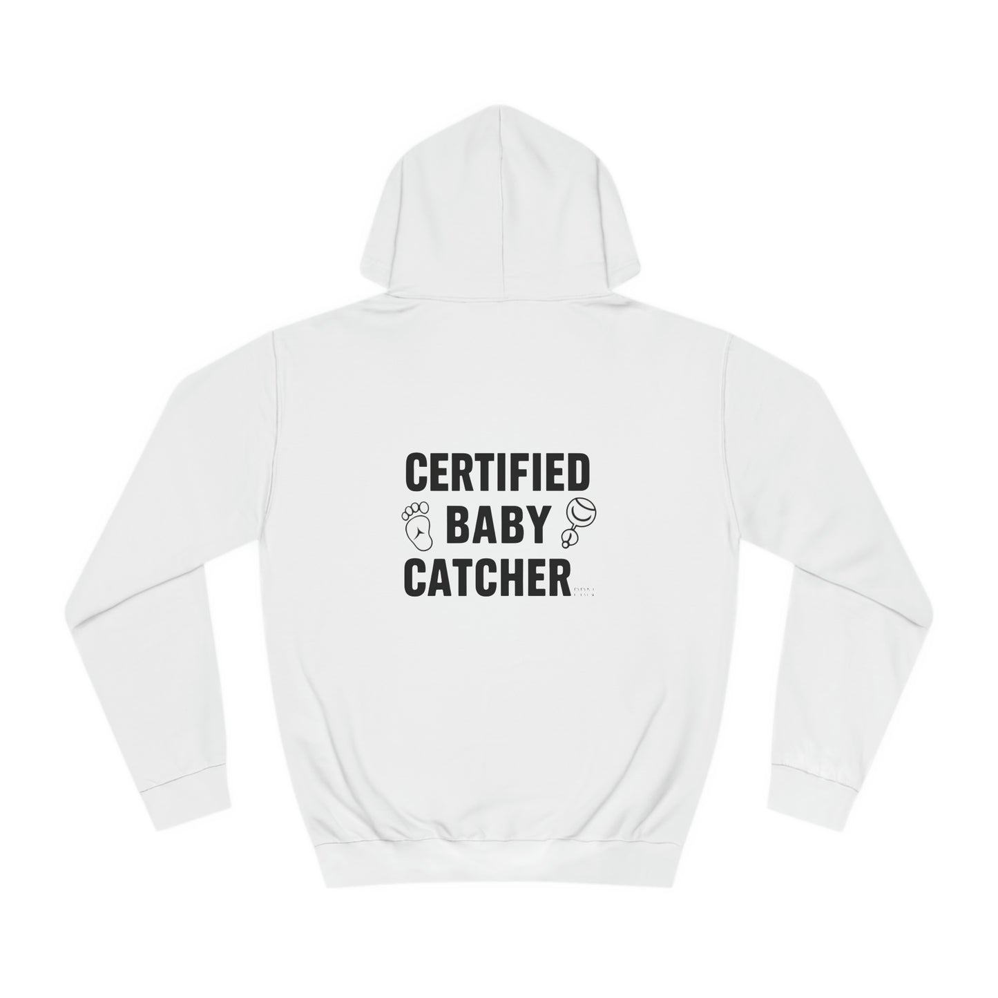 "Certified Baby Catcher" Unisex College Hoodie