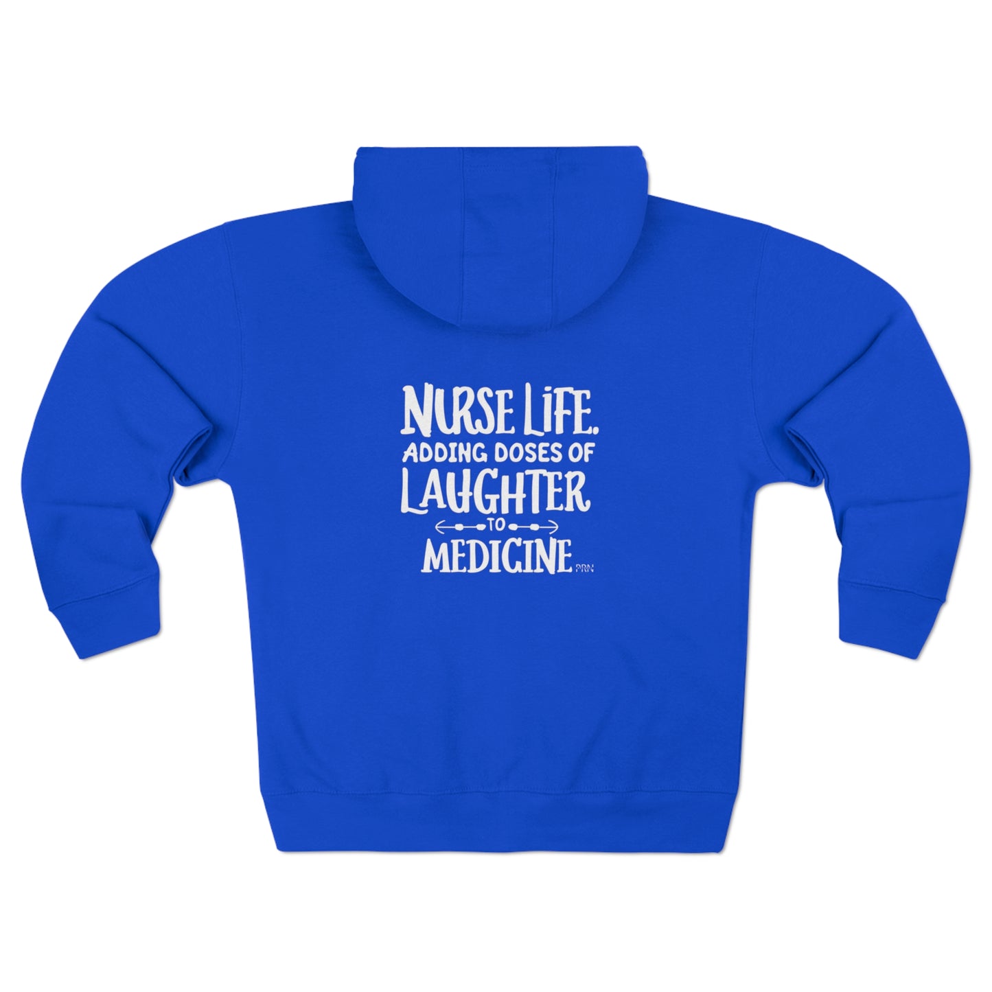 "Nurse Life: Adding Doses of Laughter to Medicine" Unisex Full Zip Hoodie