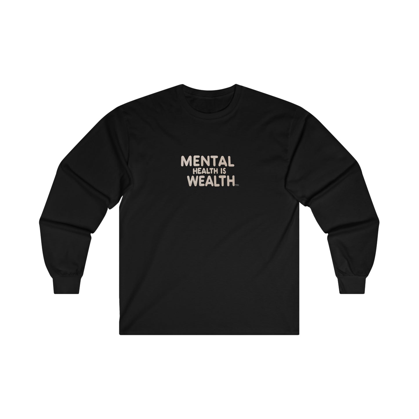 "Mental Health is Wealth" Long Sleeve