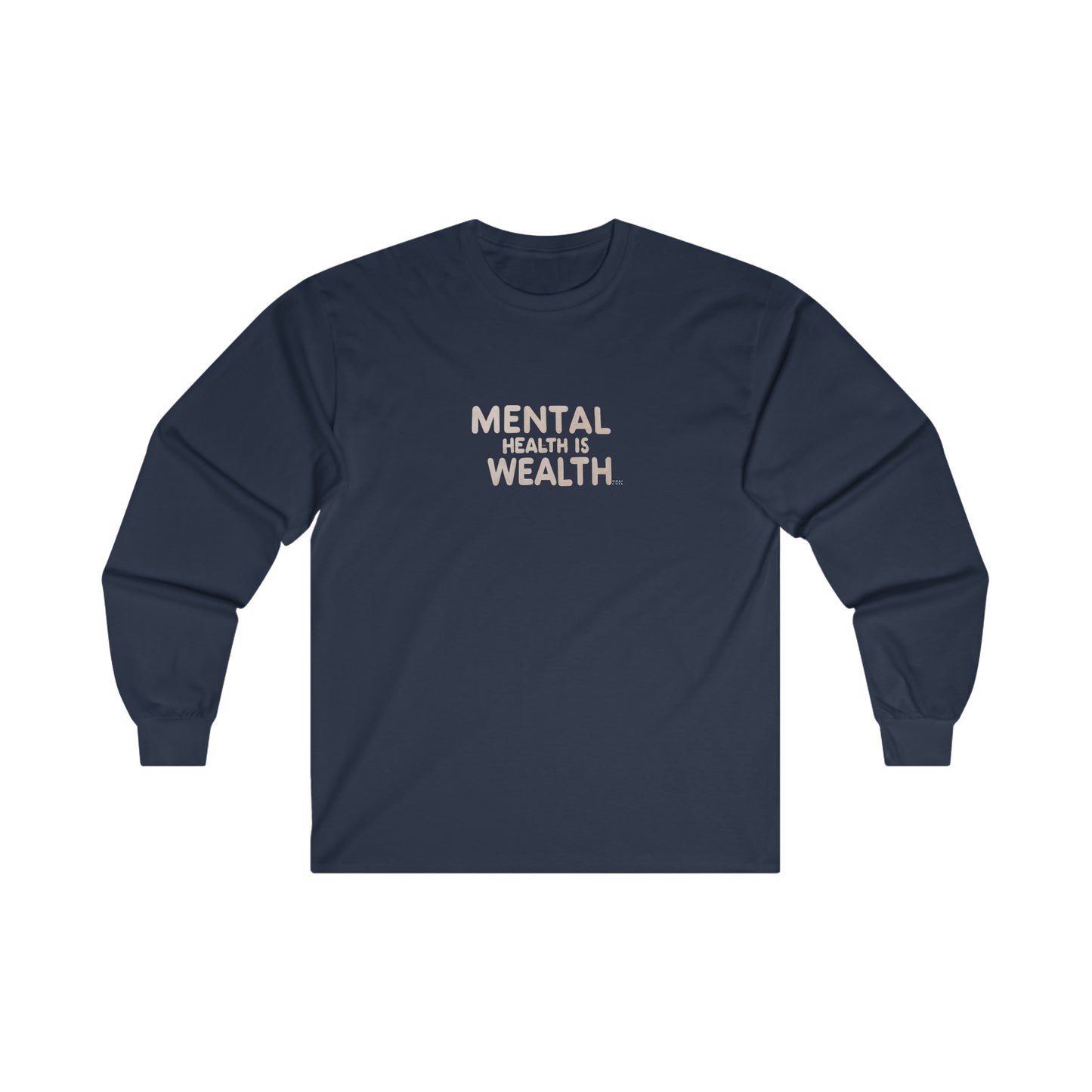 "Mental Health is Wealth" Long Sleeve