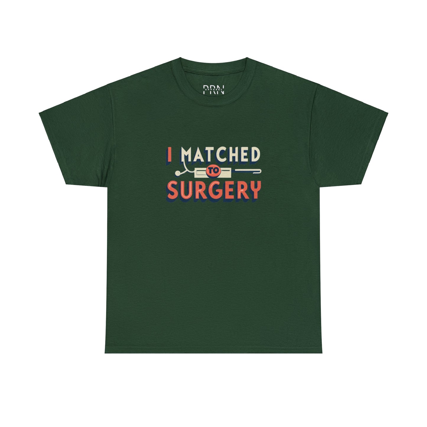 "I Matched to Surgery" 2 Unisex Heavy Cotton Tee