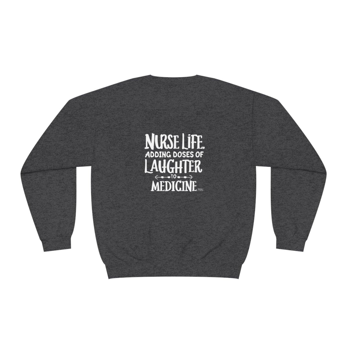 "Nurse Life: Adding Doses of Laughter to Medicine" Unisex Crewneck Sweater