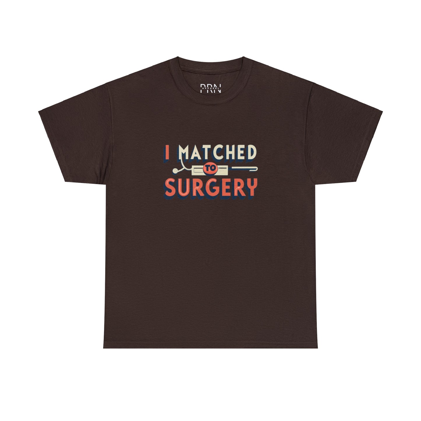 "I Matched to Surgery" 2 Unisex Heavy Cotton Tee