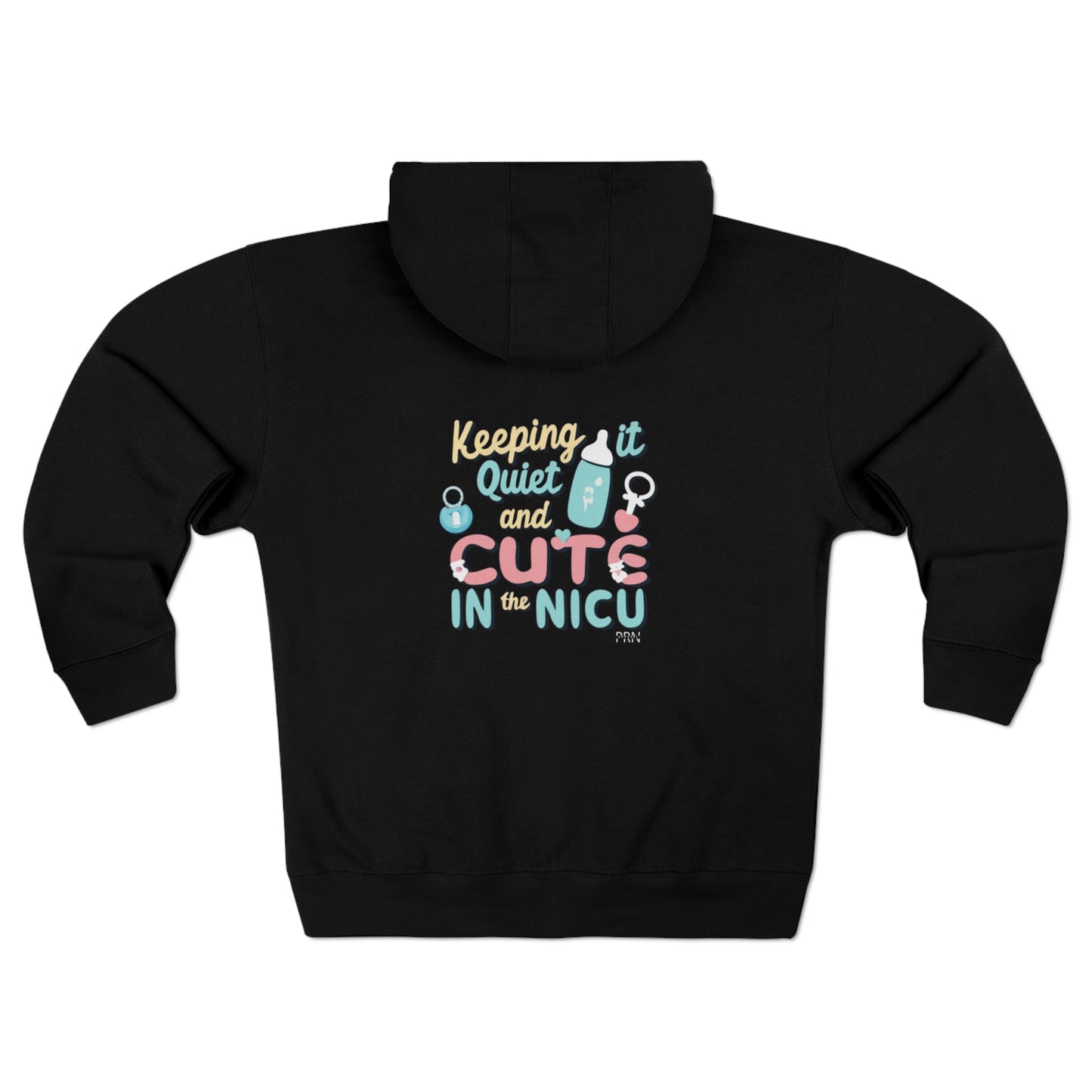 "Keeping it Quiet and Cute in the NICU" Unisex Full Zip Hoodie