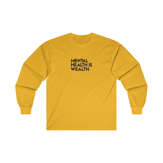 "Mental Health is Wealth" Long Sleeve