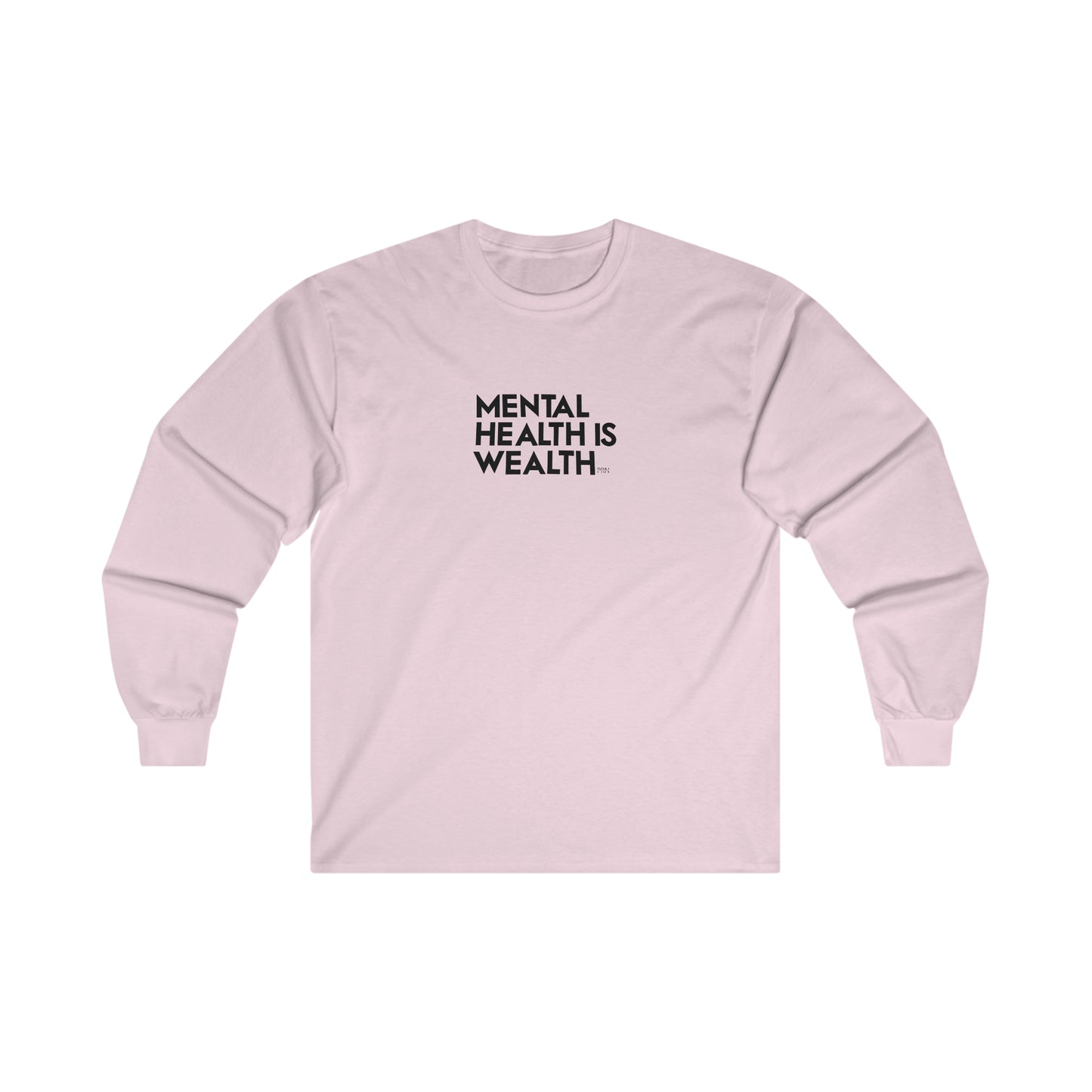 "Mental Health is Wealth" Long Sleeve