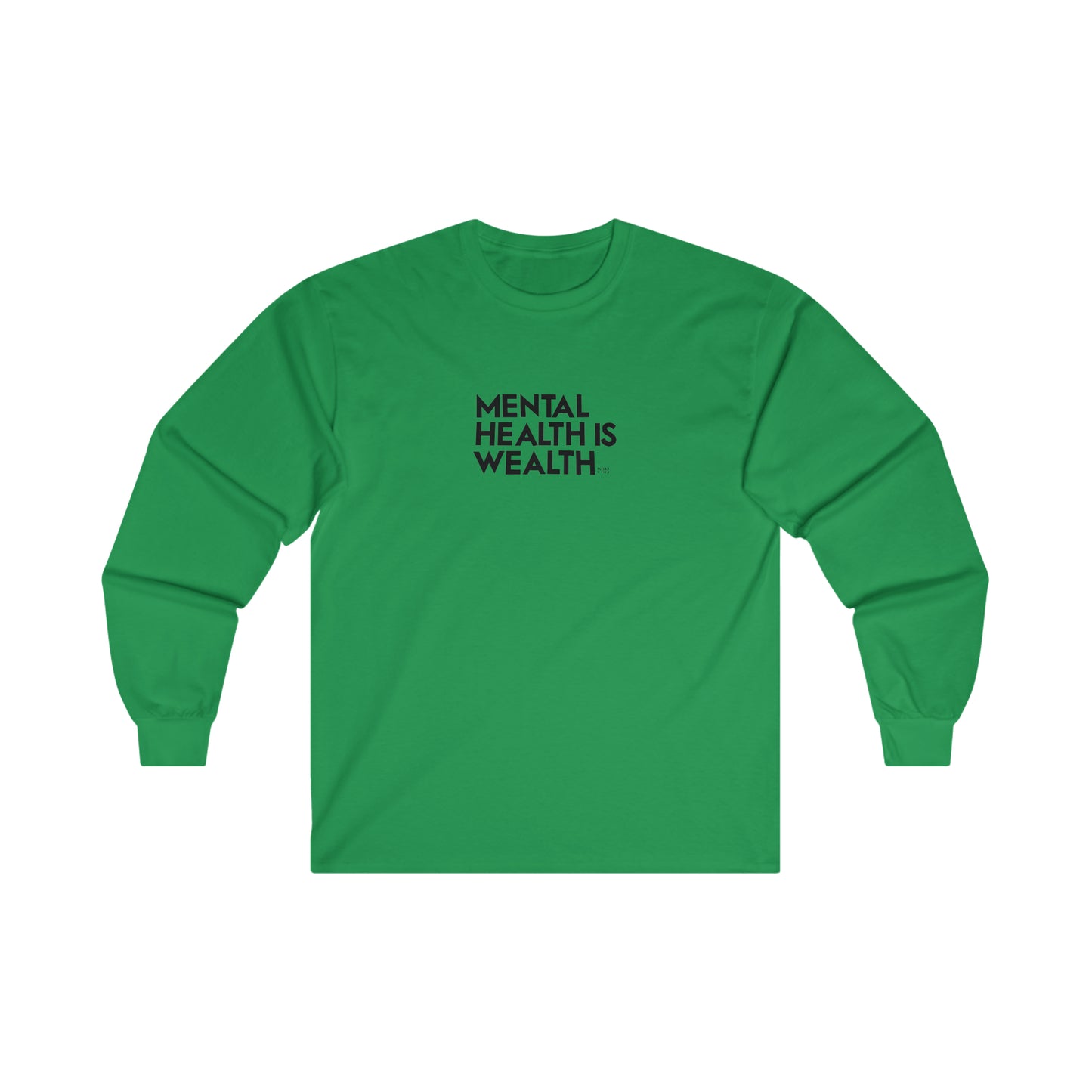 "Mental Health is Wealth" Long Sleeve