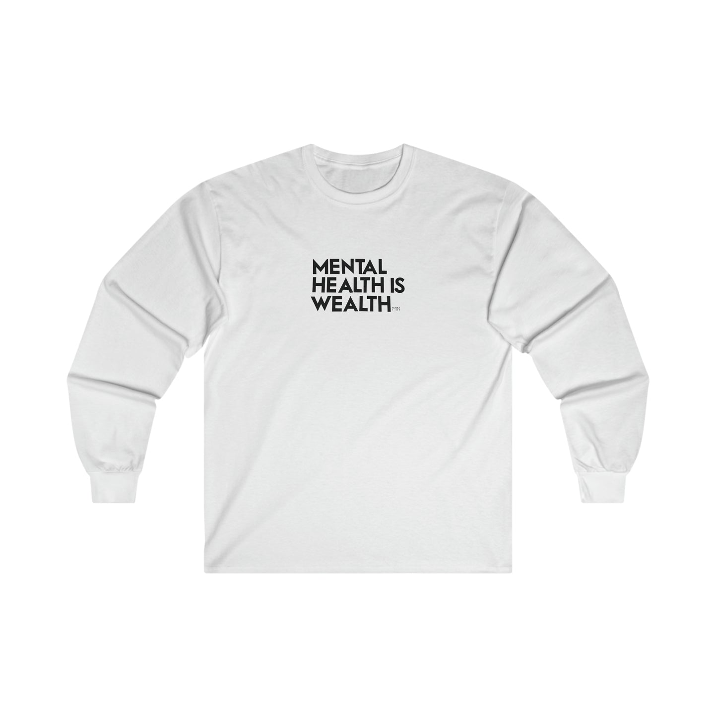 "Mental Health is Wealth" Long Sleeve