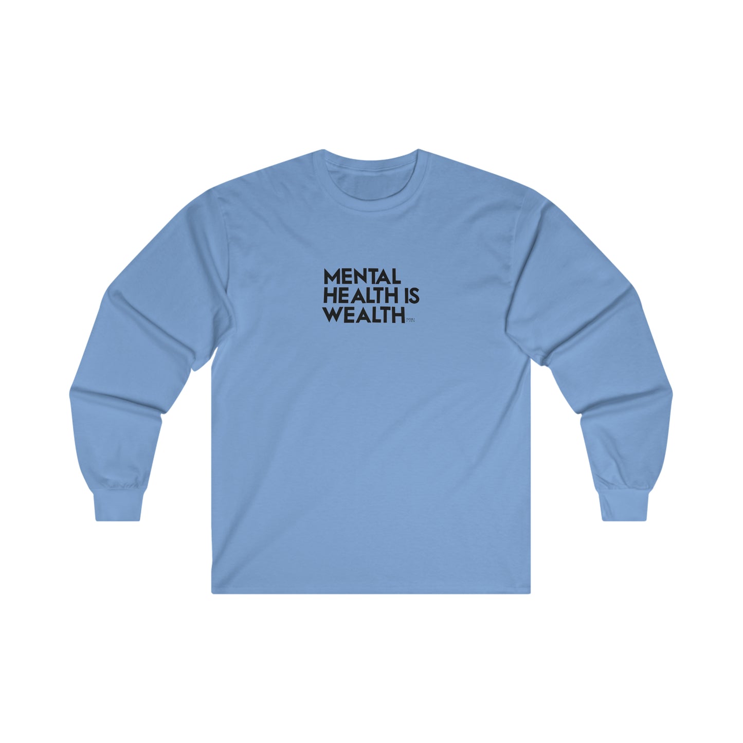 "Mental Health is Wealth" Long Sleeve