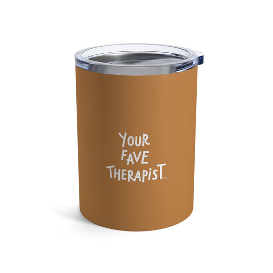 "Your Fave Therapist" Tumbler 10oz